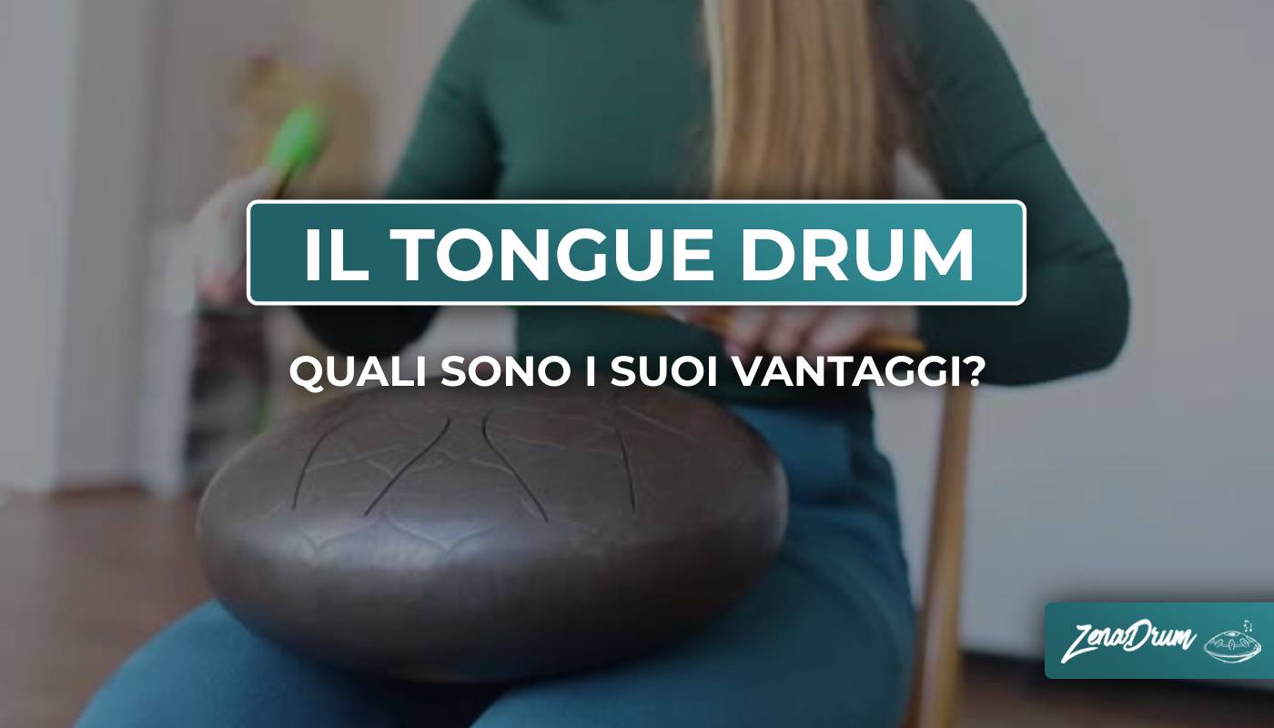 tongue drum vantaggi, benefici tamburi a lingua